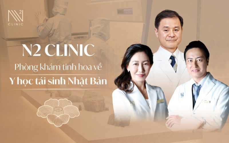 N2 Clinic là địa chỉ hàng đầu Nhật Bản